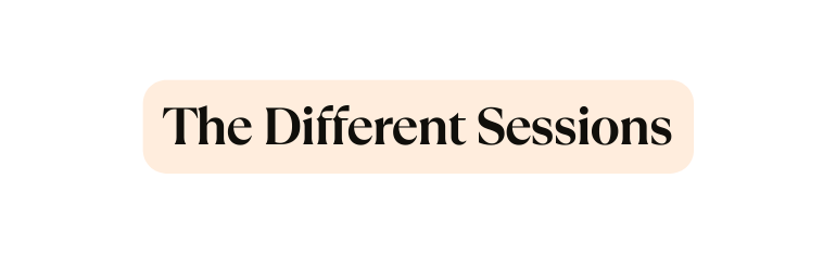 The Different Sessions
